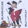 Billy Harley - GlassHouse - Single